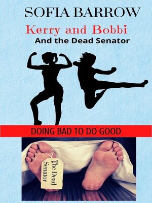 cover image of Kerry and Bobbi and the Dead Senator